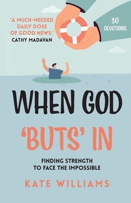When God Buts In: Finding Strength to Face the Impossible (Williams Kate)(Paperback)