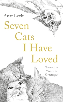 Seven Cats I Have Loved (Levit Anat)(Paperback)