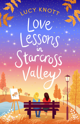 Love Lessons in Starcross Valley (Knott Lucy)(Paperback)