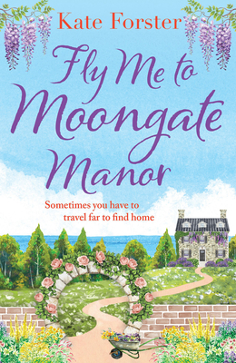 Fly Me to Moongate Manor (Forster Kate)(Paperback)