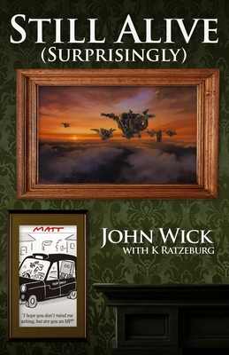 Still Alive (Surprisingly) (Wick John)(Paperback)