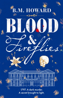 Blood and Fireflies - An absolutely enthralling historical mystery (Howard B. M.)(Paperback / softback)