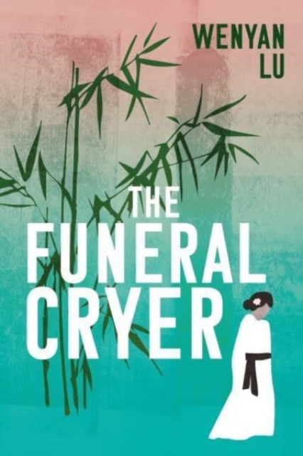 Funeral Cryer (Lu Wenyan (author))(Pevná vazba)