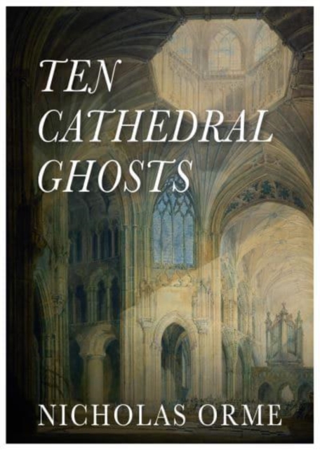 Ten Cathedral Ghosts (Orme Nicholas)(Paperback / softback)