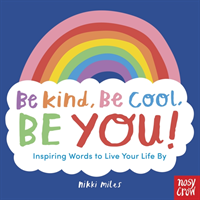 Be Kind, Be Cool, Be You