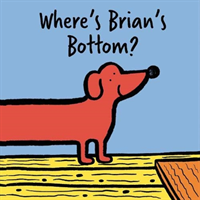 Where\'s Brian\'s Bottom?: A Veeerrry Long Fold Out Book (Jones Rob)(Board Books)