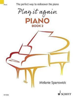 Play It Again: Piano Book 2: The Perfect Way to Rediscover the Piano (Spanswick Melanie)(Paperback)