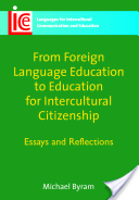 From Foreign Language Education to Education for Intercultural Citizenship: Essays and Reflections (Byram Michael)(Paperback)