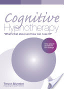 Cognitive Hypnotherapy: What\'s that about and how can I use it? - Two simple questions for change (Silvester Trevor)(Paperback / softback)