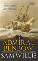 The Admiral Benbow: The Life and Times of a Naval Legend (Willis Sam)(Paperback)