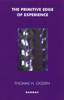 Primitive Edge of Experience (Ogden Thomas H.)(Paperback / softback)