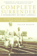 Complete Surrender: Biography of Eric Liddell: Complete Surrender, Biography of Eric Liddell (Wilson Julian)(Paperback)