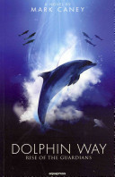 Dolphin Way - Rise of the Guardians (Caney Mark)(Paperback / softback)