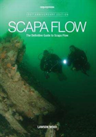 Scapa Flow - The Definitive Guide to Scapa Flow (Wood Lawson)(Paperback / softback)