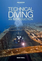Technical Diving - An Introduction by Mark Powell (Powell Mark)(Paperback / softback)