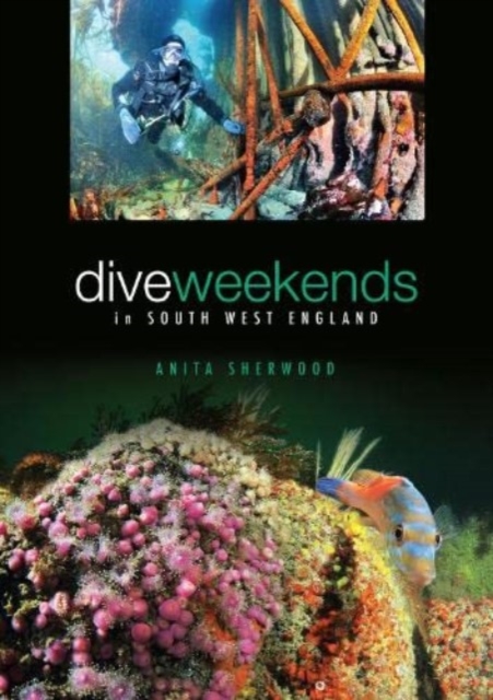 Dive Weekends in South West England (Sherwood Anita)(Paperback / softback)