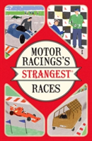 Motor Racing\'s Strangest Races - Extraordinary but true stories from over a century of motor racing (Tibballs Geoff)(Paperback / softback)