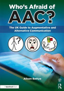 Who\'s Afraid of Aac?: The UK Guide to Augmentative and Alternative Communication (Battye Alison)(Paperback)