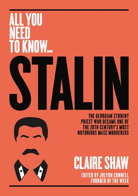 Stalin: The Georgian Student Priest Who Became One of the 20th Century\'s Most Notorious Mass Murderers (Shaw Claire)(Paperback)