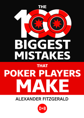 The 100 Biggest Mistakes That Poker Players Make (Fitzgerald Alexander)(Paperback)