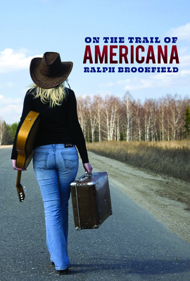 On the Trail of Americana Music (Brookfield Ralph)(Paperback)