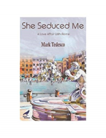 She Seduced Me - A Love Affair with Rome (Tedesco Mark)(Paperback / softback)