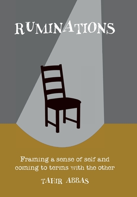 Ruminations: Framing a sense of self and coming to terms with the other (Abbas Tahir)(Pevná vazba)