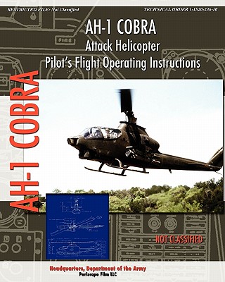 AH-1 Cobra Attack Helicopter Pilot\'s Flight Operating Instructions (Department of the Army Headquarters)(Paperback)