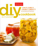 DIY Cookbook: Can It, Cure It, Churn It, Brew It (America's Test Kitchen)(Paperback)