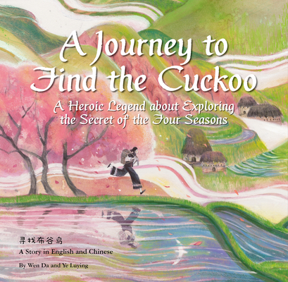 A Journey to Find the Cuckoo: A Heroic Legend about Exploring the Secret of the Four Seasons (Ye Luying)(Pevná vazba)