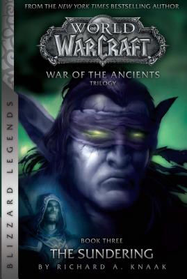 Warcraft: War of the Ancients # 3: The Sundering (Knaak Richard A.)(Paperback)