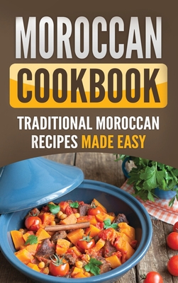 Moroccan Cookbook: Traditional Moroccan Recipes Made Easy (Publishing Grizzly)(Pevná vazba)