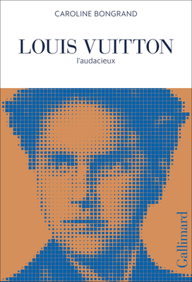 Louis Vuitton: L'Audacieux (Bongrand Caroline)(Paperback)