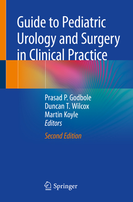 Guide to Pediatric Urology and Surgery in Clinical Practice (Godbole Prasad P.)(Paperback)