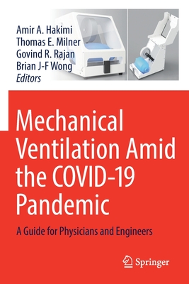 Mechanical Ventilation Amid the Covid-19 Pandemic: A Guide for Physicians and Engineers (Hakimi Amir A.)(Paperback)