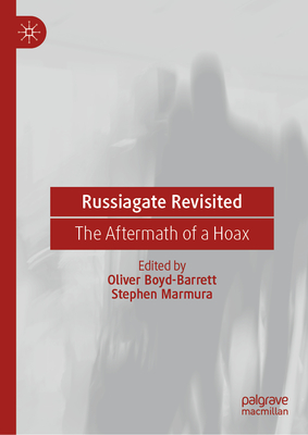 Russiagate Revisited: The Aftermath of a Hoax (Boyd-Barrett Oliver)(Pevná vazba)