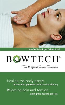 BOWTECH - The Original Bowen Technique: Healing the body gently, Releasing pain and tension (Zanzinger Manfred)(Paperback)