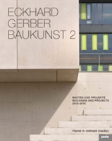 Eckhard Gerber: Baukunst II: Buildings and Projects 2013-2015 (Gerber Architects)(Pevná vazba)