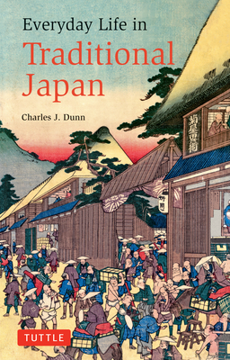 Everyday Life in Traditional Japan (Dunn Charles J.)(Paperback)