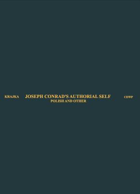 Joseph Conrad\'s Authorial Self: Polish and Other (Krajka Wieslaw)(Pevná vazba)