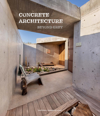 Concrete Architecture: Beyond Grey (Cardelus Cayetano)(Pevná vazba)
