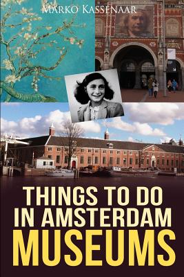 Things to do in Amsterdam: Museums (Kassenaar Marko)(Paperback)