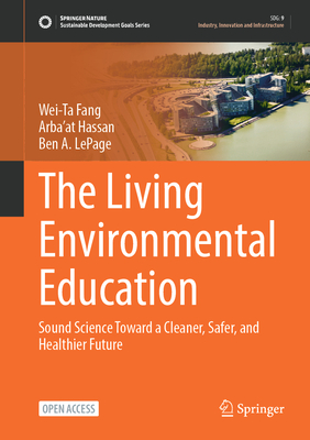 The Living Environmental Education: Sound Science Toward a Cleaner, Safer, and Healthier Future (Fang Wei-Ta)(Pevná vazba)