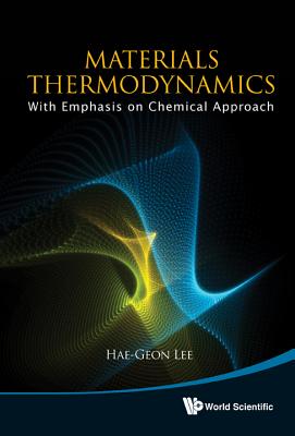 Materials Thermodynamics: With Emphasis on Chemical Approach [With CDROM] (Lee Hae-Geon)(Pevná vazba)