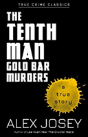 The Tenth Man: Gold Bar Murders (Josey Alex)(Paperback)